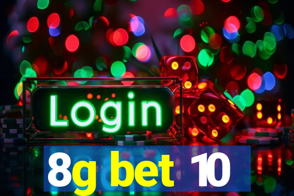 8g bet 10